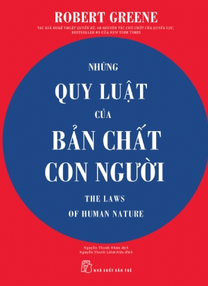 Những quy luật của bản chất con người - Robert Greene - 2025 - kỹ năng quản lý, Kỹ năng sống, NXB Trẻ