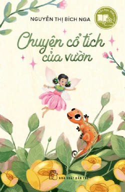 Chuyện cổ tích của vườn - Nguyễn Thị Bích Nga - 2024 - NXB Trẻ, Văn học Việt Nam