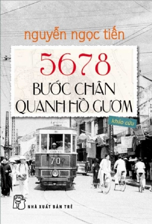 5678 Bước chân quanh Hồ Gươm - - 0 - NXB Trẻ, Văn học Việt Nam