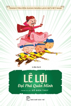 Lê Lợi đại phá quân minh - Đỗ Biên Thùy - 2022 - Văn hóa lịch sử, NXB Trẻ