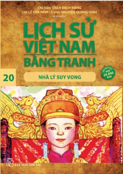 Lịch sử Việt Nam bằng tranh 20: Nhà Lý suy vong - Trần Bạch Đằng - 2024 - Văn hóa lịch sử, NXB Trẻ