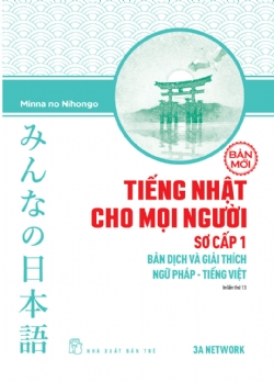 Tiếng Nhật cho mọi người: Sơ cấp 1 - Bản dịch và Giải thích ngữ pháp - Tiếng Việt - 3A NETWORK - 2025 - tủ sách ngoại ngữ, NXB Trẻ
