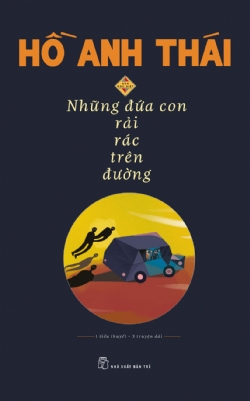 Những đứa con rải rác trên đường (Bản đặc biệt) - Hồ Anh Thái - 2022 - NXB Trẻ, Văn học Việt Nam