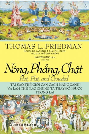 Nóng, phẳng, chật - Thomas Friedman - 2020 - Quản trị kinh doanh, Marketing, NXB Trẻ