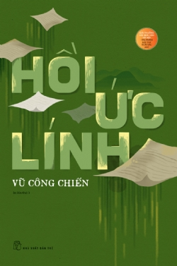 Hồi ức lính - Vũ Công Chiến - 2022 - NXB Trẻ, Văn học Việt Nam