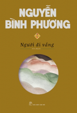 Người đi vắng (Bản đặc biệt) - NGUYỄN BÌNH PHƯƠNG - 2022 - NXB Trẻ, Văn học Việt Nam