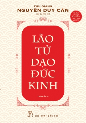 Lão Tử đạo đức kinh - Thu Giang Nguyễn Duy Cần - 2025 - sống đẹp, Triết lý sống, NXB Trẻ
