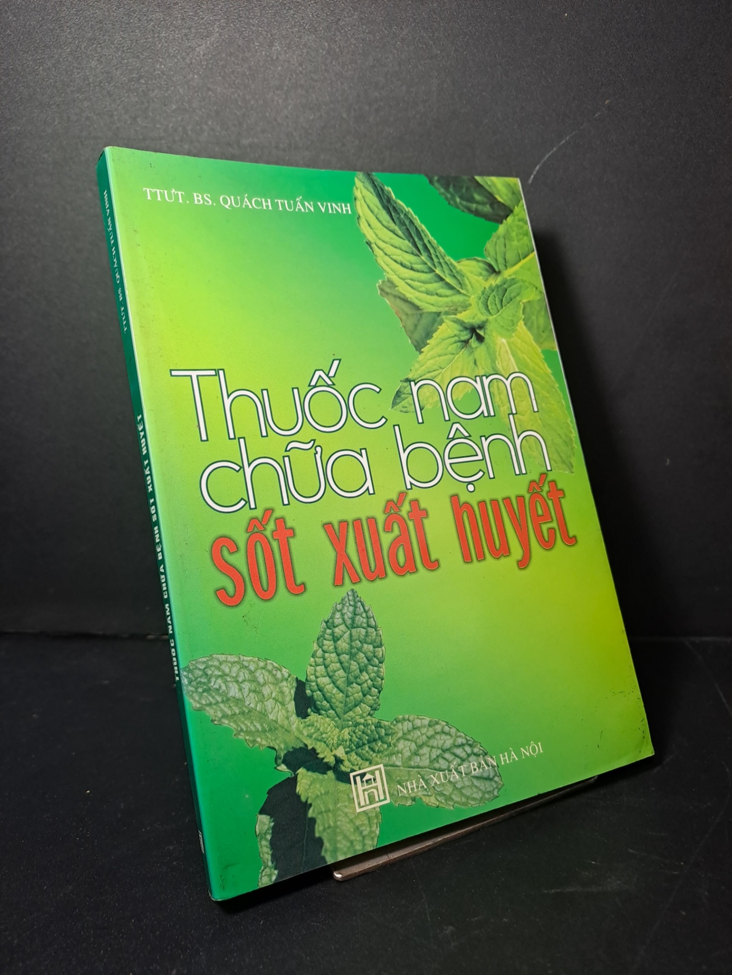 Thuốc nam chữa bệnh sốt xuất huyết bác sĩ Quách Tuấn Vinh mới 80%, ố nhẹ 2009 HCM2507 SỨC KHỎE - THỂ THAO