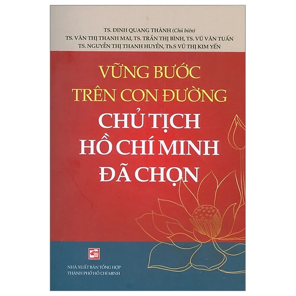 Vững bước trên con đường Chủ tịch Hồ Chí Minh đã chọn - Nhiều tác giả - 2024
