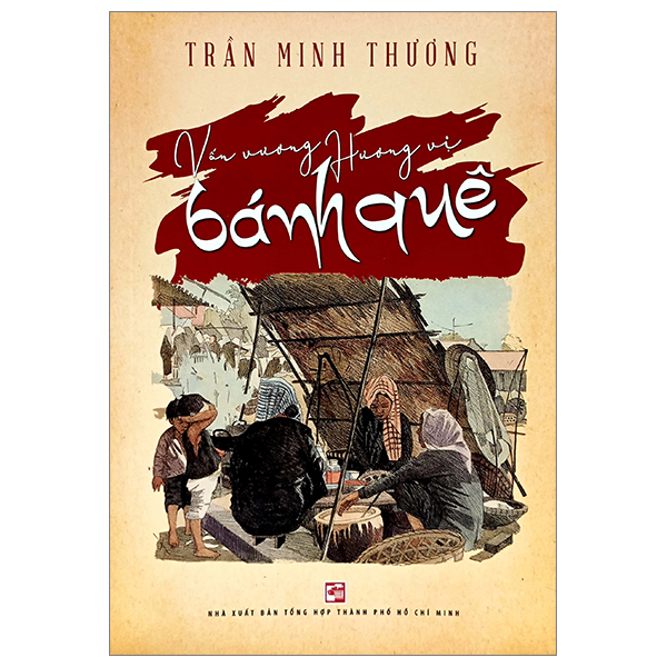 Vấn vương Hương vị bánh quê - Trần Minh Thương - 2023