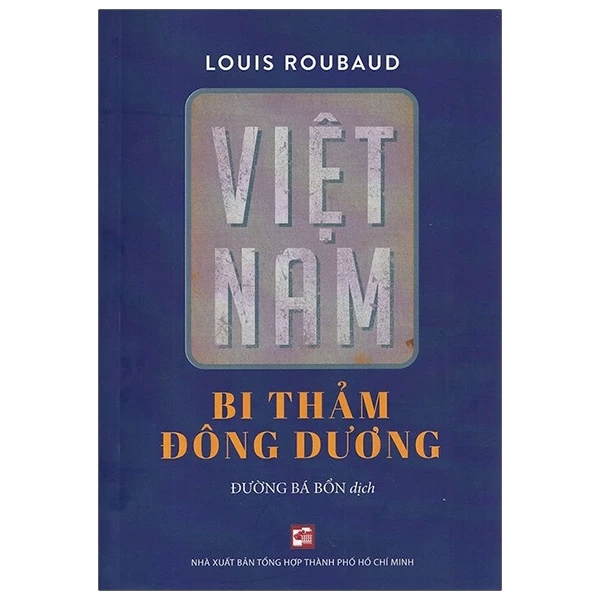 Việt Nam bi thảm Đông Dương - Louis Roubaud - 2021