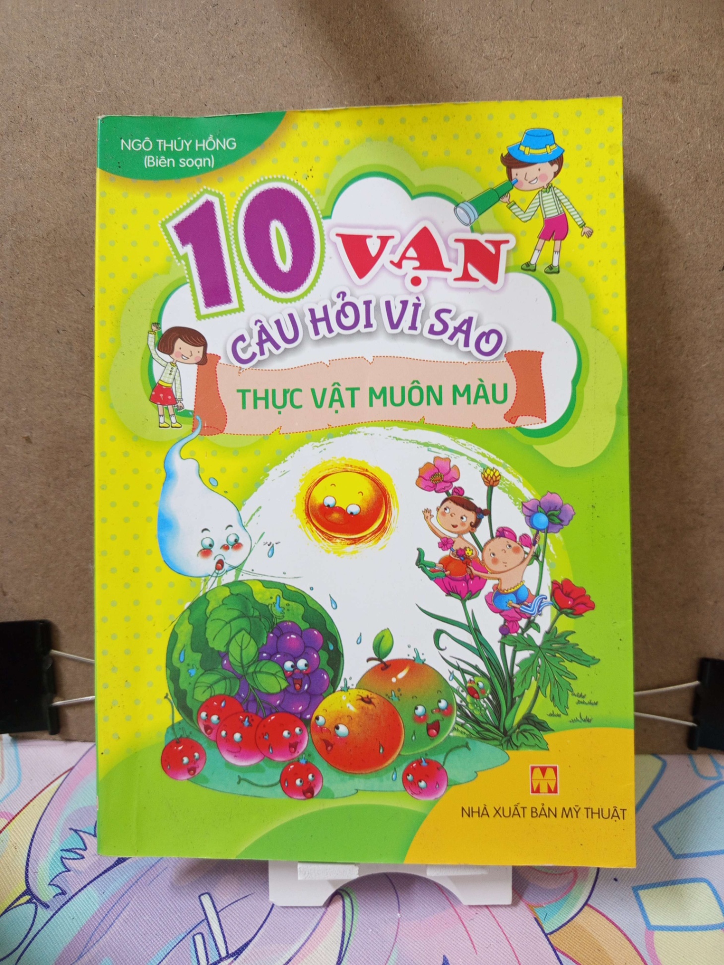 10 Vạn Câu Hỏi Vì Sao-Thực Vật Muôn Màu - Ngô Thị Hồng(biên soạn) KHOA HỌC ĐỜI SỐNG RUBO2809