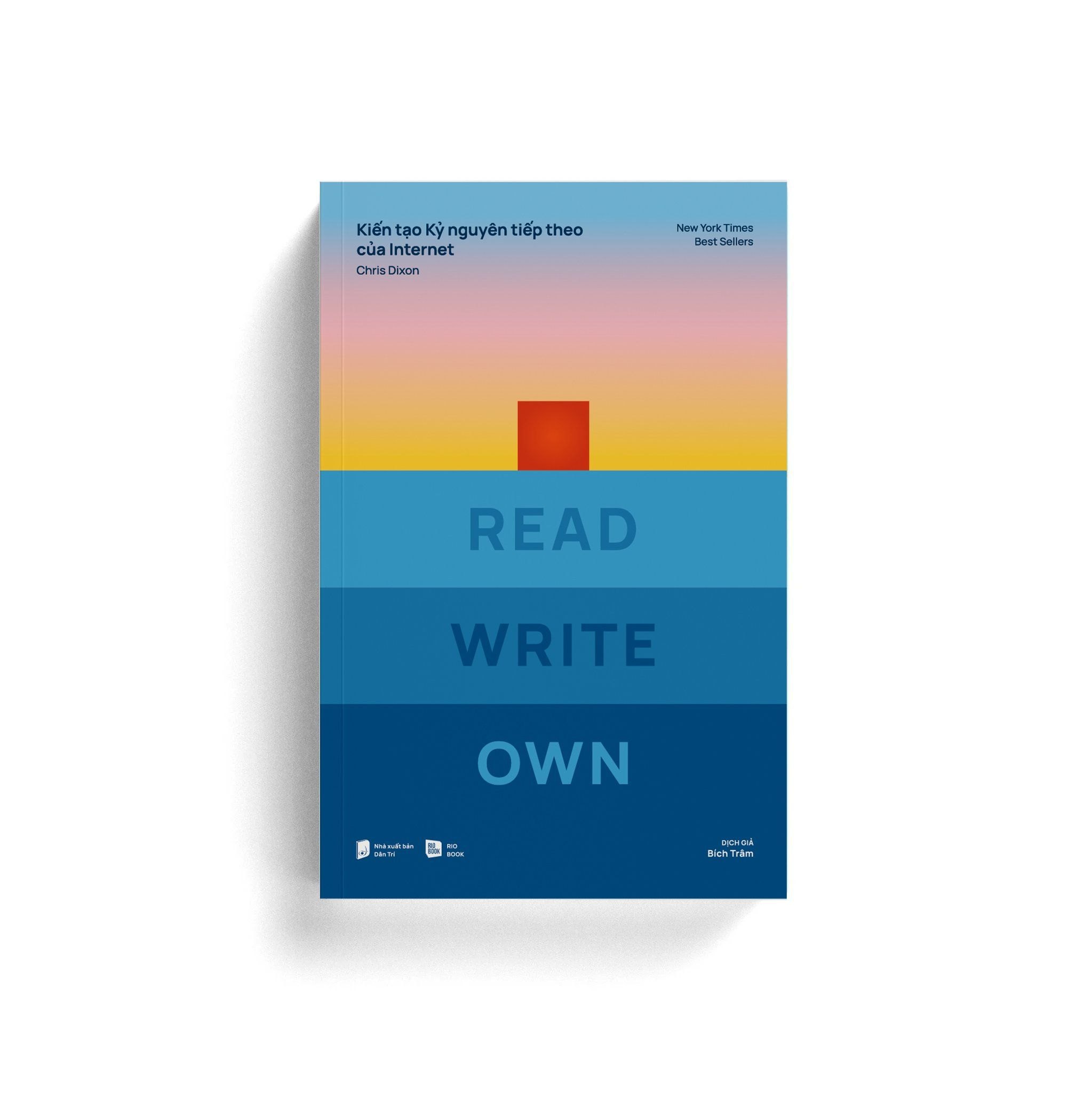 READ WRITE OWN - Kiến tạo Kỷ nguyên tiếp theo của Internet - Chris Dixon - MARKETING KINH DOANH