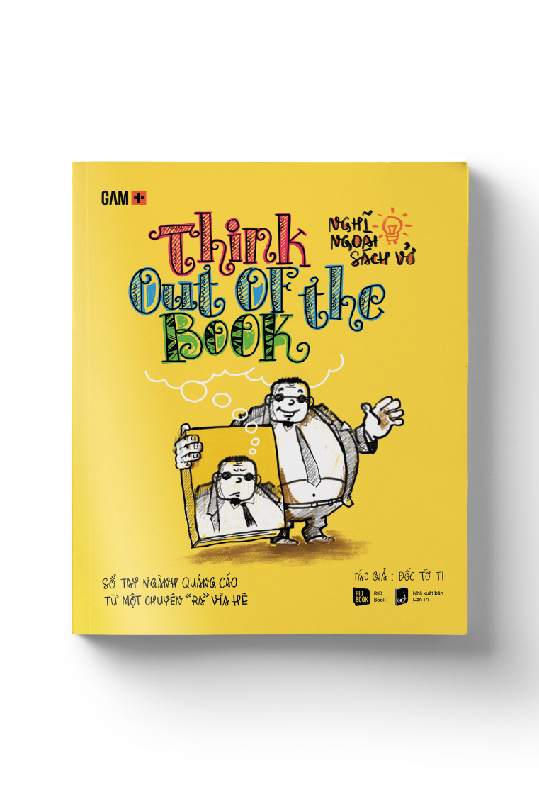 THINK OUT OF THE BOOK - Nghĩ Ngoài Sách Vở - Đốc Tờ Ti - MARKETING KINH DOANH
