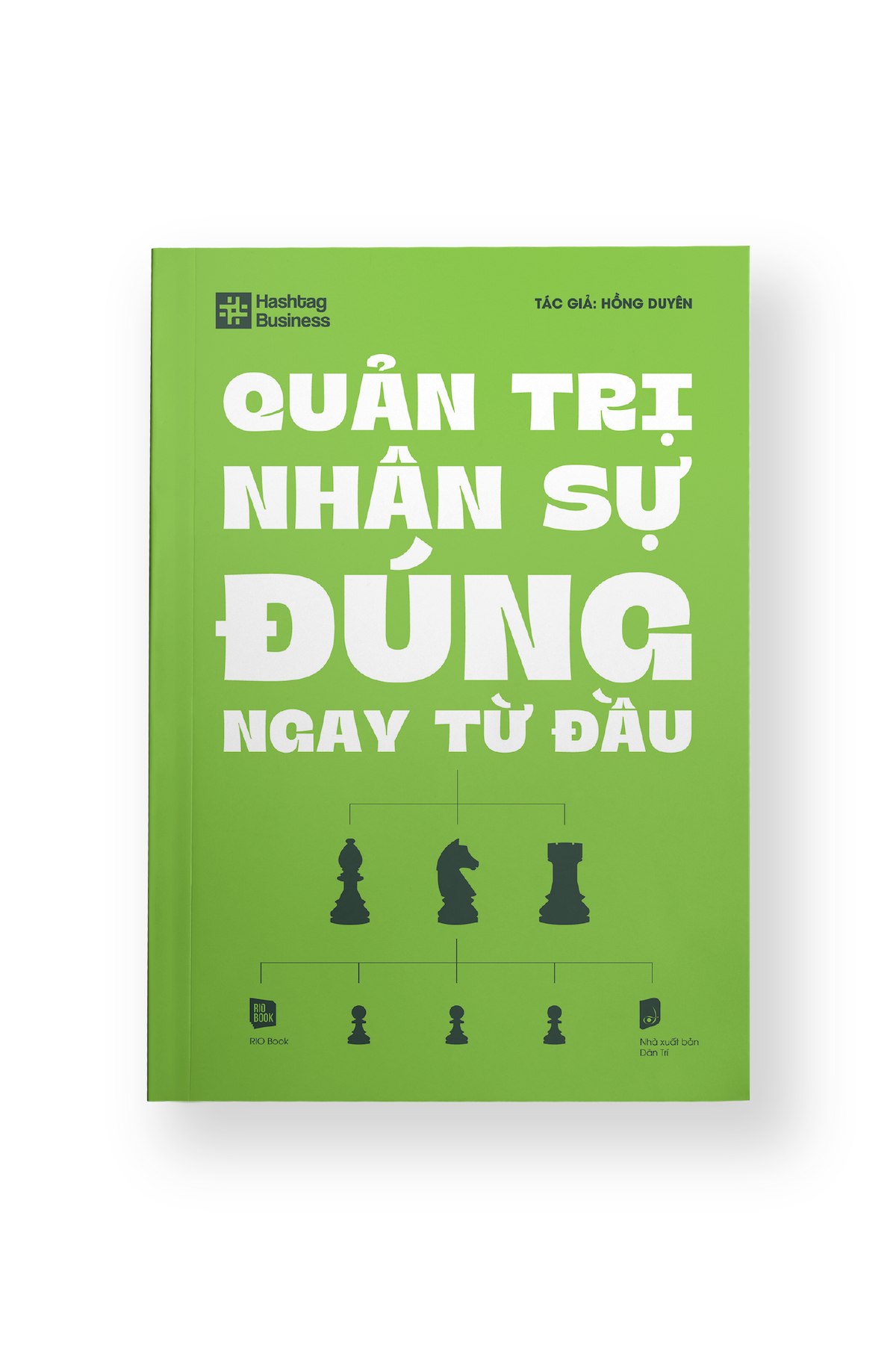QUẢN TRỊ NHÂN SỰ ĐÚNG NGAY TỪ ĐẦU - Hồng Duyên - QUẢN TRỊ