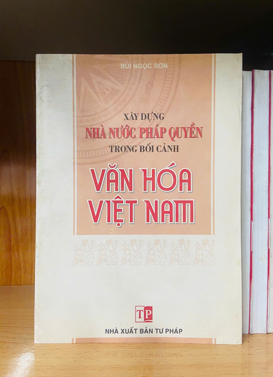 Xây dựng Nhà nước Pháp Quyền trong bối cảnh Văn Hóa Việt Nam - GIÁO TRÌNH, CHUYÊN MÔN - VAVO1211