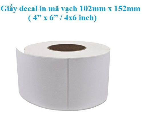 Giấy in tem nhiệt kích thước 4 inch x 6 inch ( 102mm x 152mm )