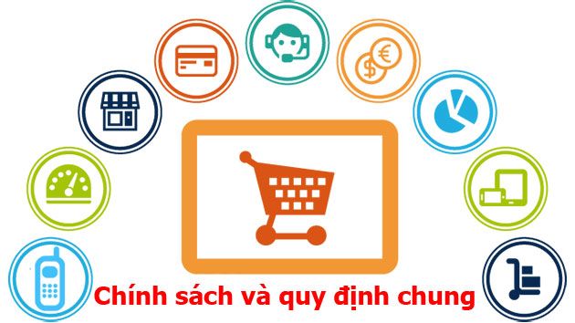 CHÍNH SÁCH VÀ QUY ĐỊNH CHUNG