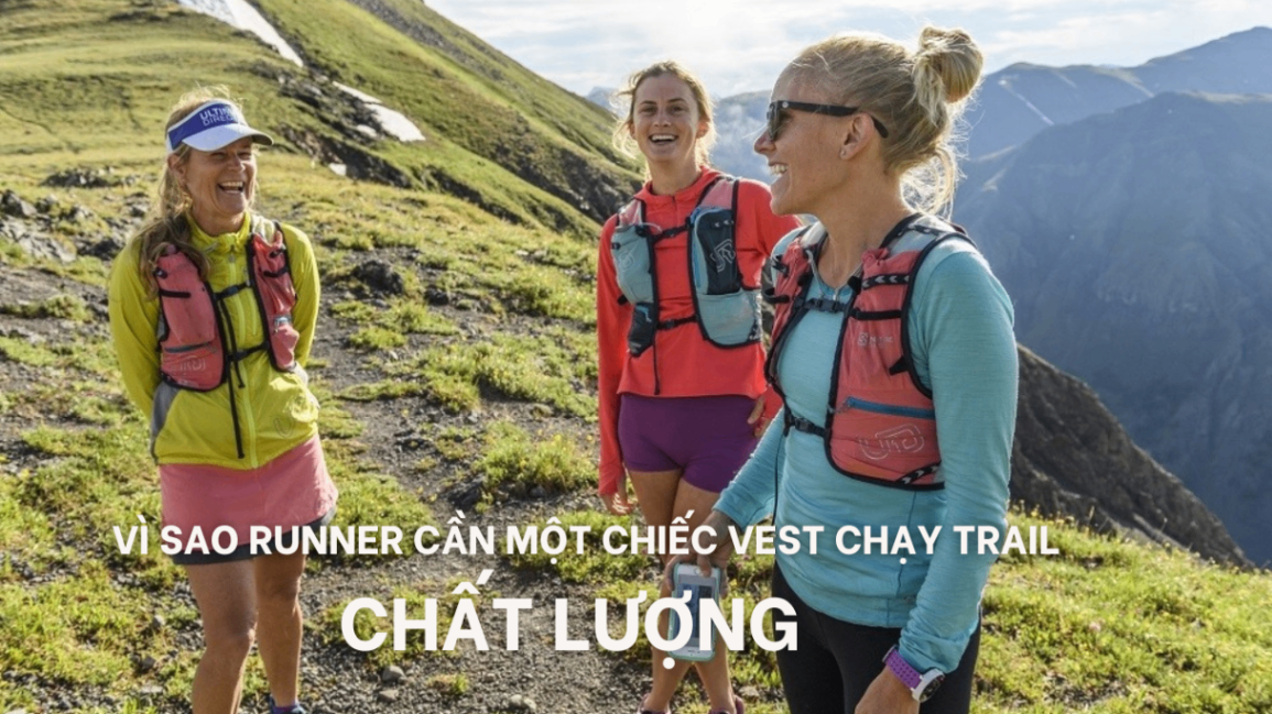 Vì sao bạn cần 1 chiếc vest chạy địa hình chất lượng?