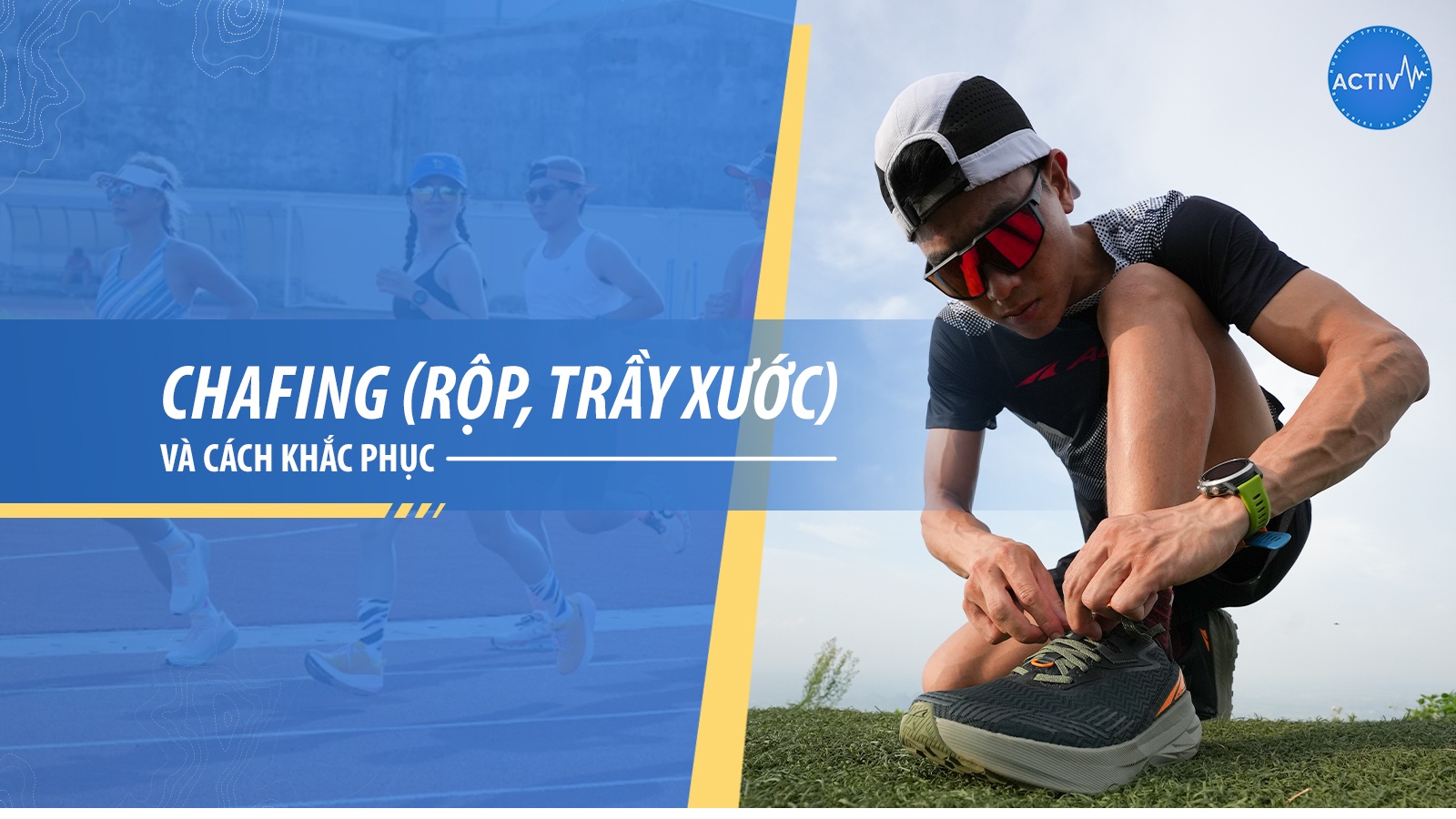 Rộp chân/trầy xước (chafing) trong chạy bộ và cách khắc phục