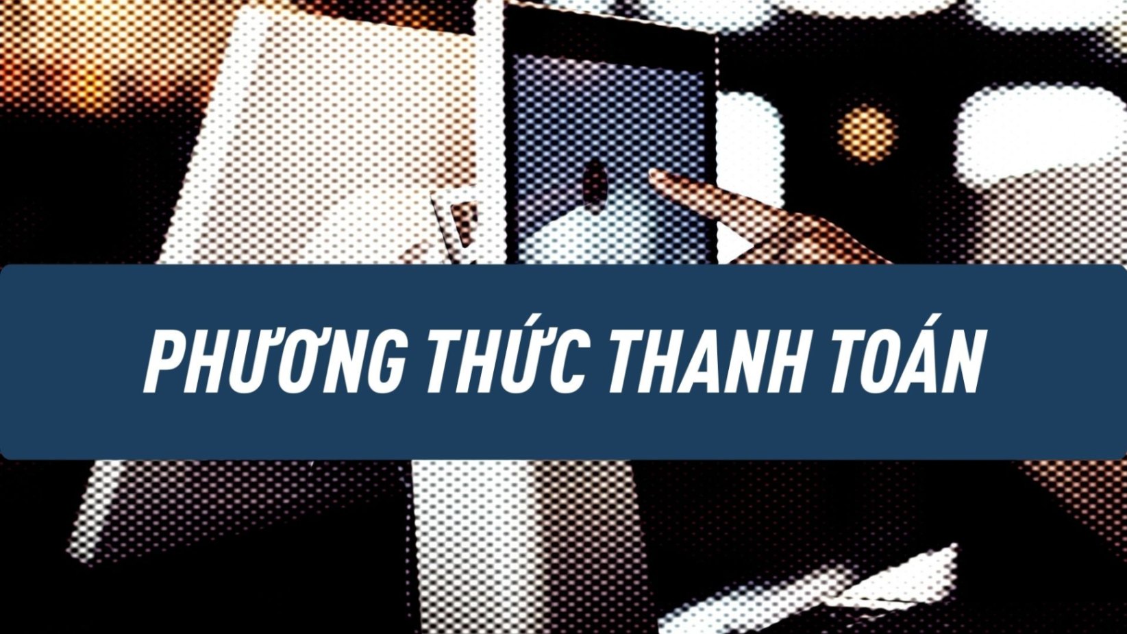 Phương thức Thanh Toán