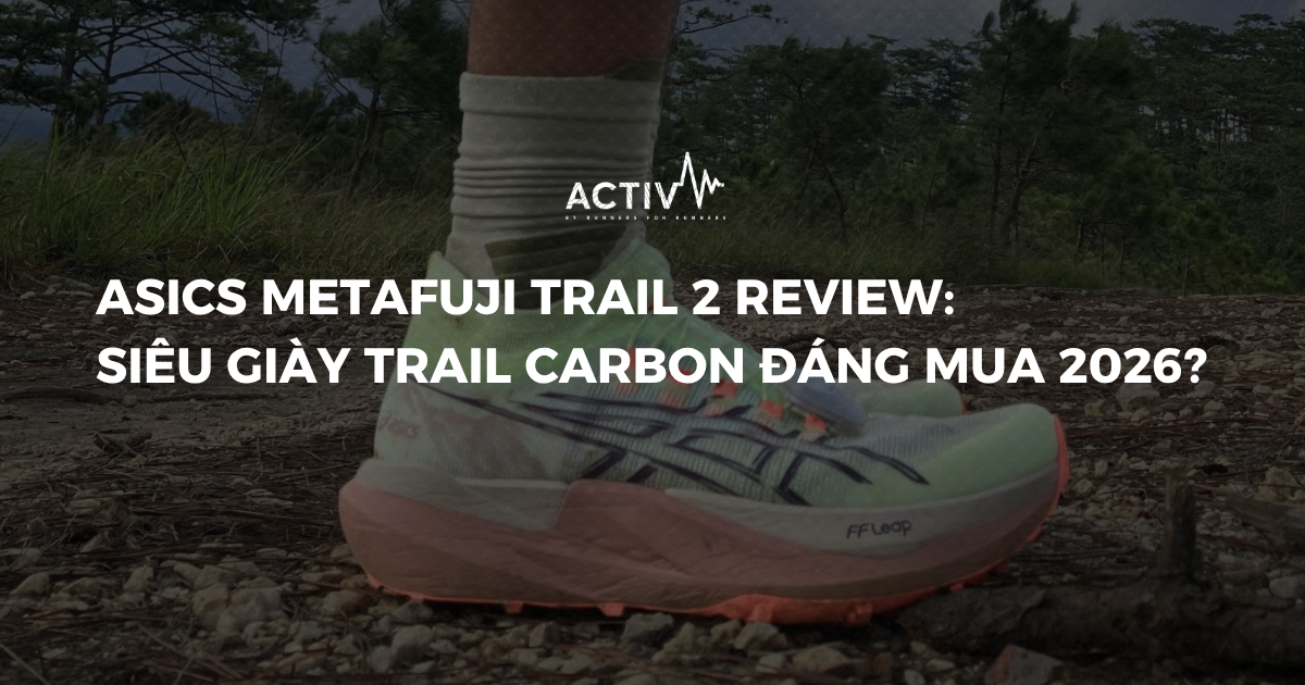 ASICS Metafuji Trail 2 Review: Siêu Giày Trail Carbon Đáng Mua 2026?