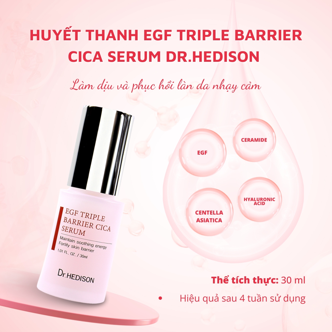 Huyet-thanh-EGF-Triple-Barrier-Cica-Serum-Dr-Hedison-30ml_Huyết thanh EGF Triple Barrier Cica Serum Dr.Hedison 30ml.jpg
