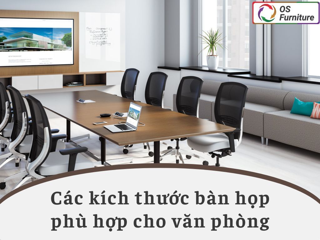 Các kích thước bàn họp phù hợp cho văn phòng