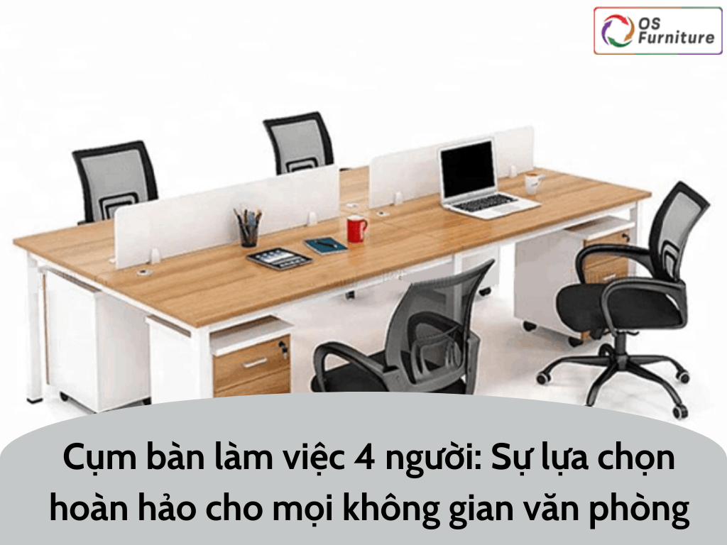 Cụm bàn làm việc 4 người: Sự lựa chọn hoàn hảo cho mọi không gian văn phòng