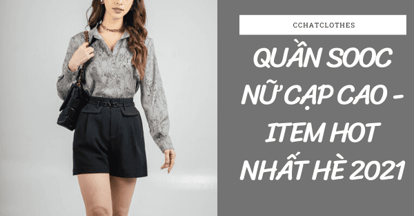 QUẦN SOOC NỮ CẠP CAO - ITEM HOT NHẤT HÈ 2021