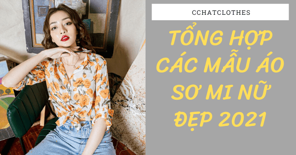 TỔNG HỢP CÁC MẪU ÁO SƠ MI NỮ ĐẸP 2021