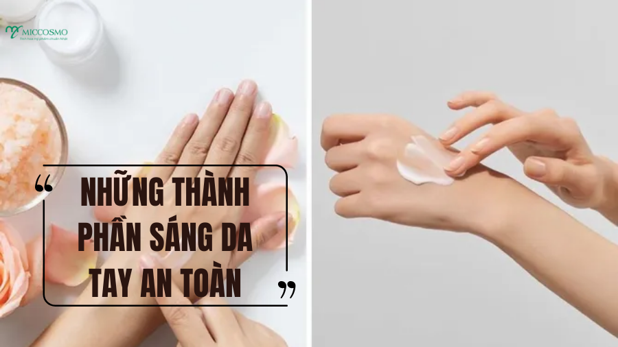 5-nguyen-nhan-khien-tay-bi-sam-den-va-cach-lam-sang-tai-nha-sau-7-ngay_thanh-phan-lam-sang-da-tay-an-toan-1.png