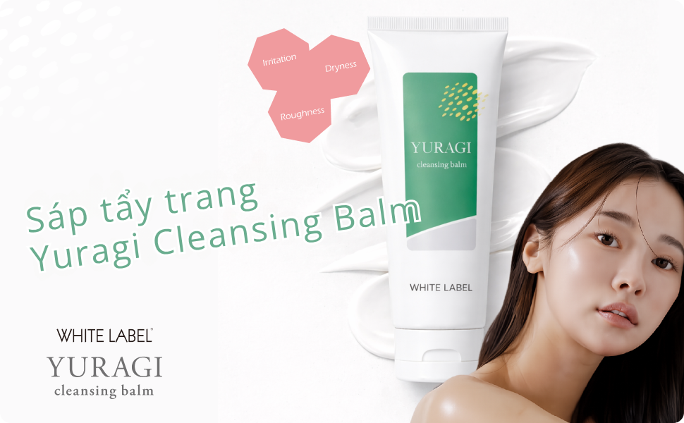 Sáp tẩy trang White Label Yuragi Cleansing Balm: Giải pháp làm sạch dịu nhẹ cho da nhạy cảm