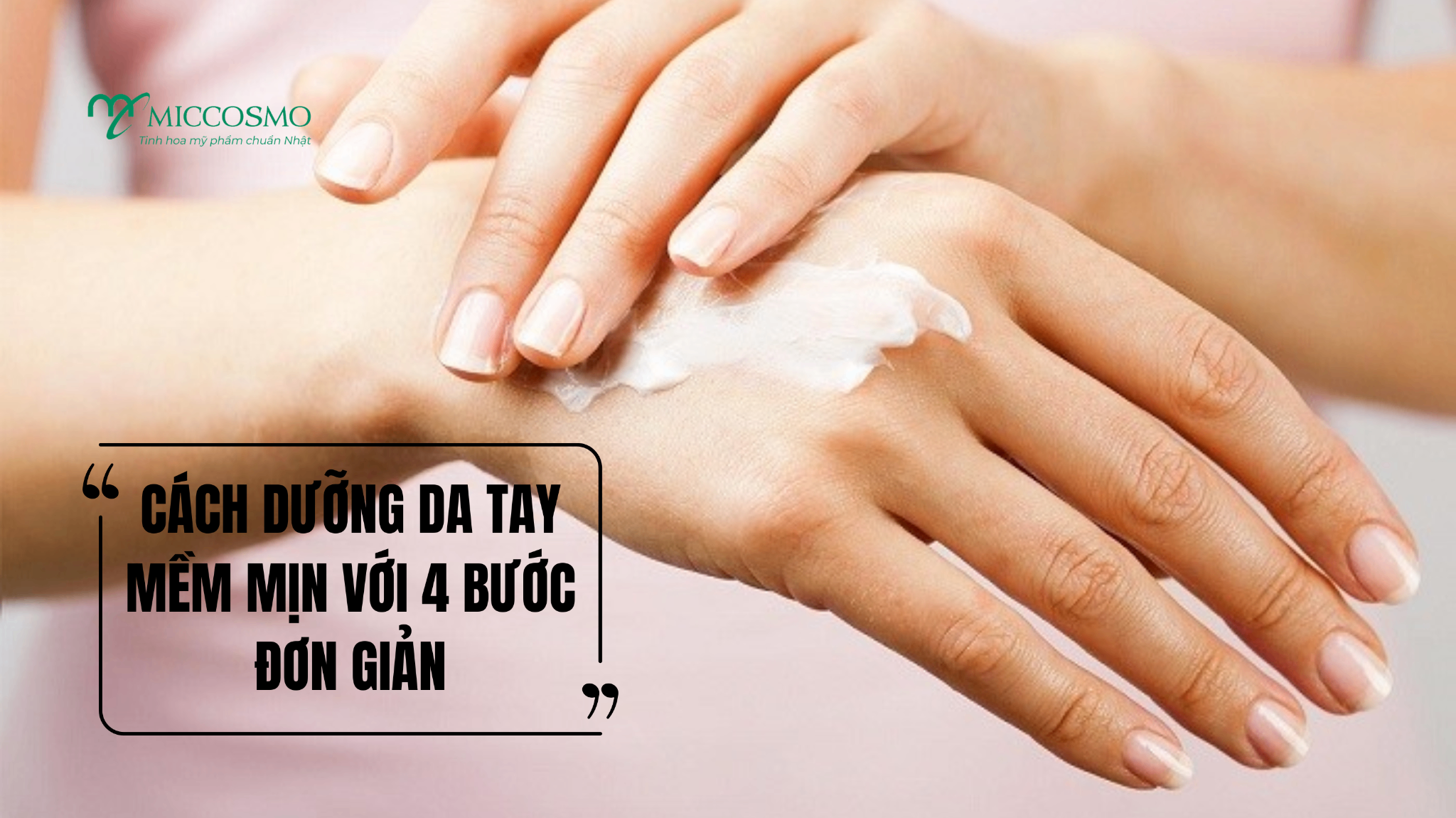 Cách Dưỡng Da Tay Mềm Mịn Với Routine 4 Bước Đơn Giản
