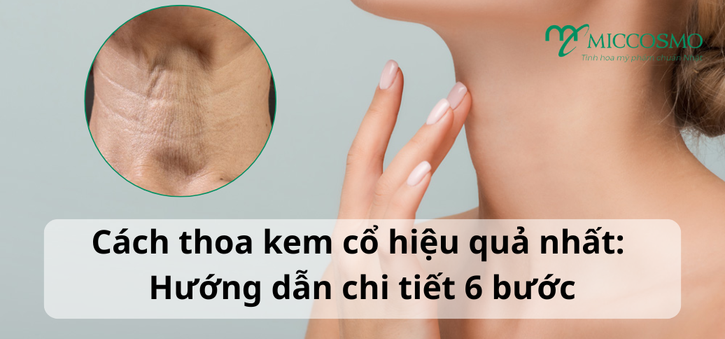 Cách thoa kem cổ hiệu quả nhất: Hướng dẫn chi tiết 5 bước