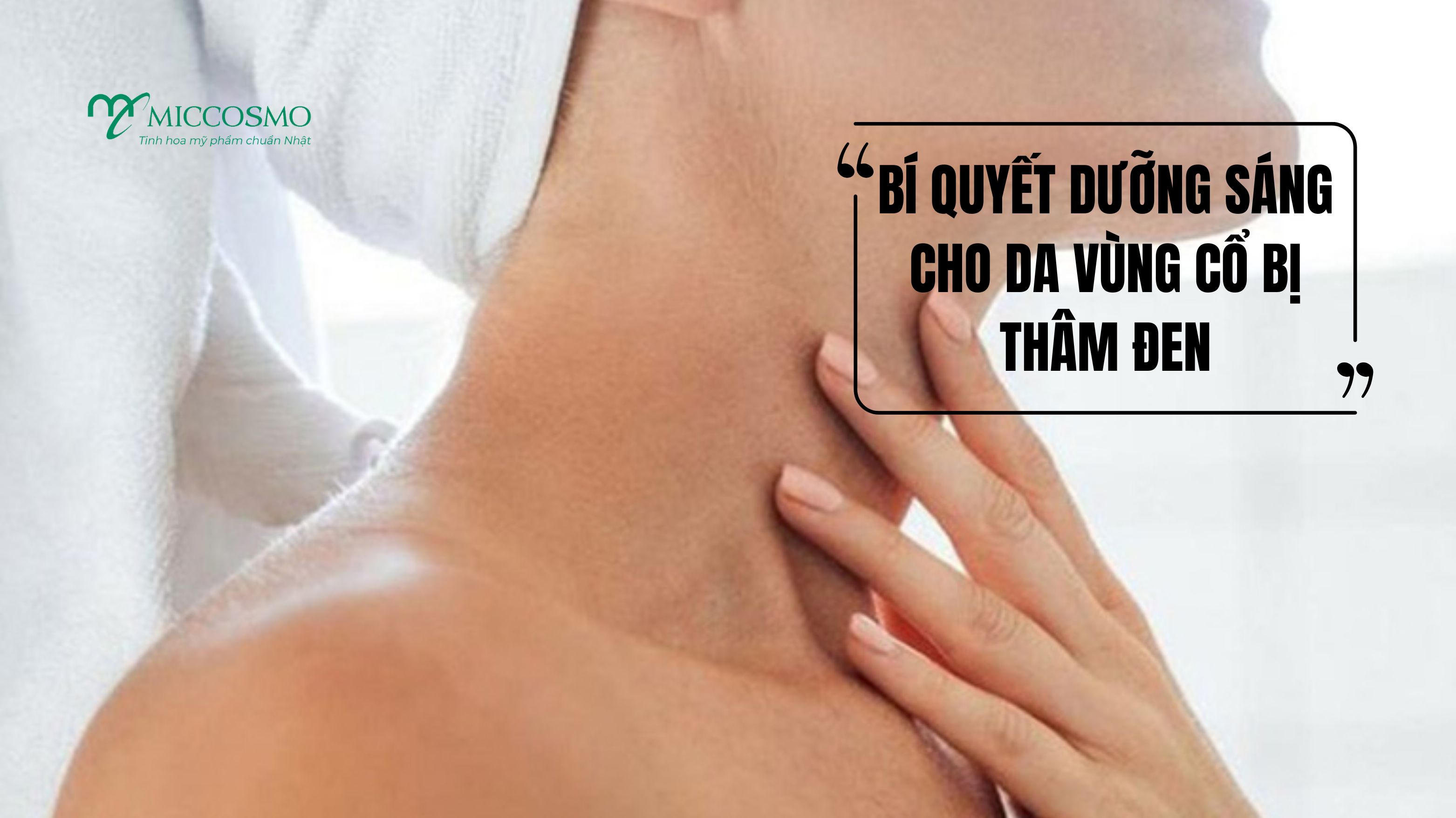 Bí Quyết Dưỡng Sáng Cho Da Vùng Cổ Bị Thâm Đen
