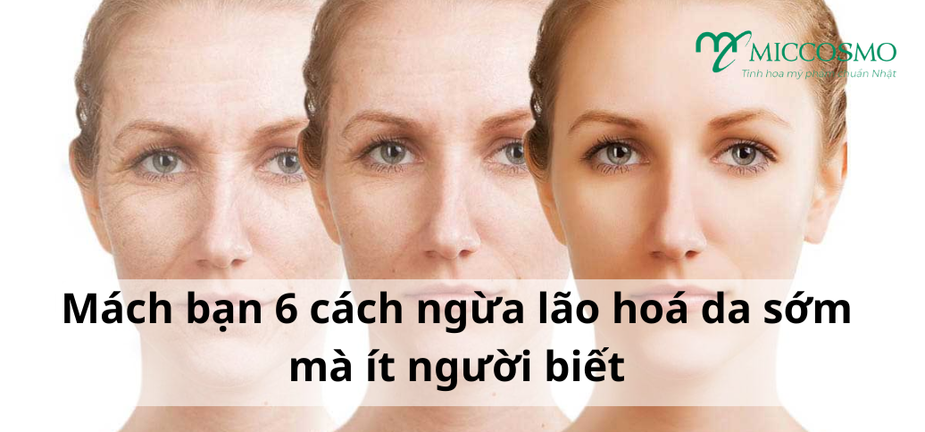 Mách bạn 6 cách ngừa lão hoá da sớm mà ít người biết