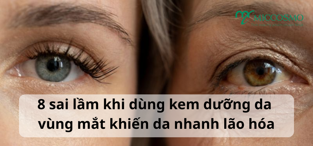 8 sai lầm khi dùng kem dưỡng da vùng mắt khiến da nhanh lão hóa