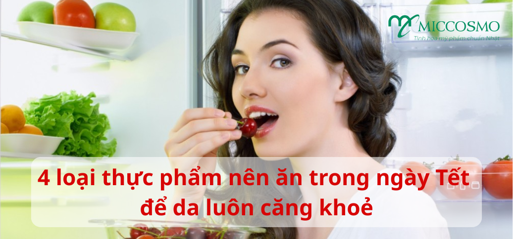 4 loại thực phẩm nên ăn trong ngày Tết để da luôn căng khoẻ