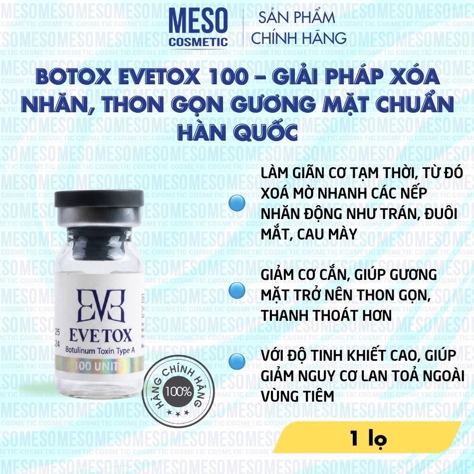 Botox EVETOX 100 – Giải Pháp Xóa Nhăn, Thon Gọn Gương Mặt Chuẩn Hàn Quốc