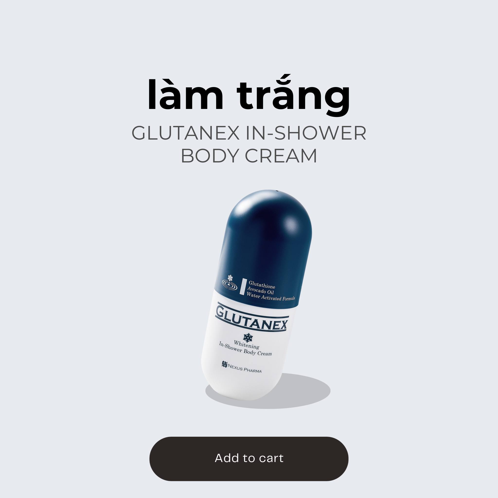 Kem Dưỡng Trắng Da Toàn Thân Khi Tắm Glutanex In-Shower Body Cream