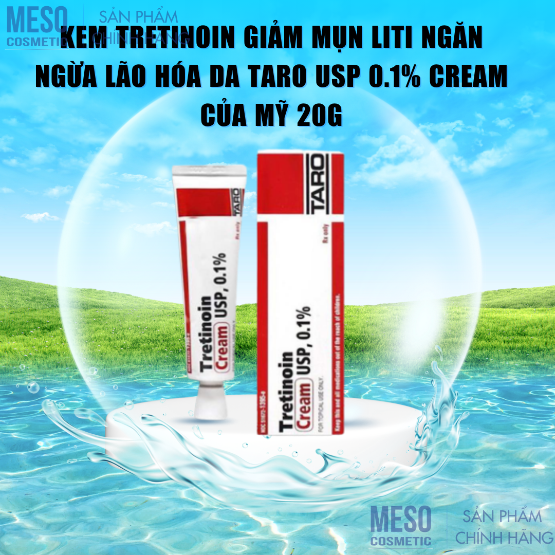Kem Tretinoin iảm mụn liti ngăn ngừa lão hóa da Taro Usp 0.1% cream của Mỹ 20g