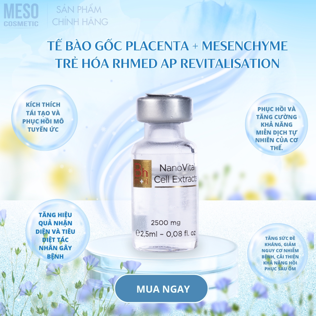 Tế bào gốc Placenta + Mesenchyme trẻ hóa Rhmed AP Revitalisation