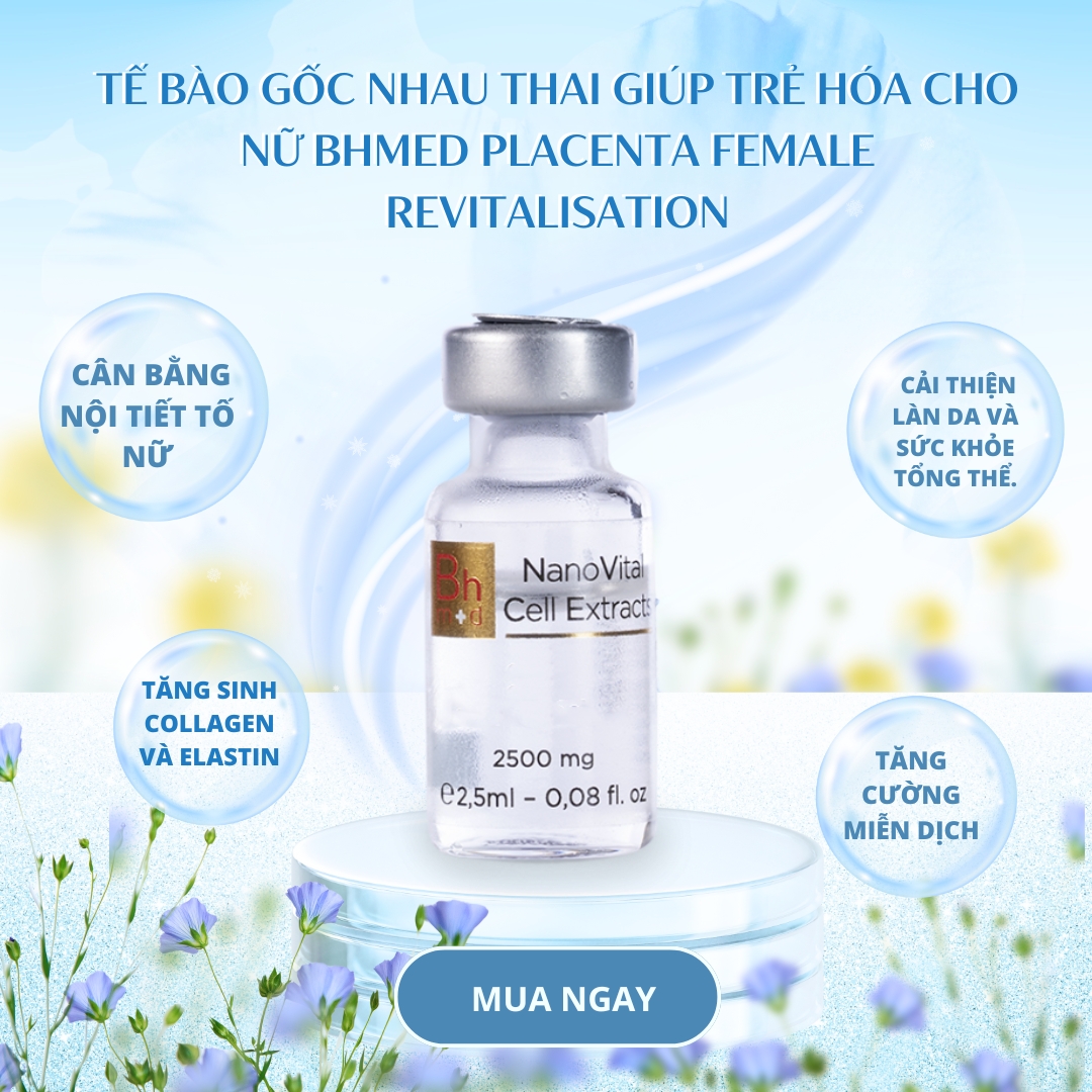 Te-bao-goc-nhau-thai-giup-tre-hoa-cho-nu-Bhmed-Placenta-Female-Revitalisation_Tế bào gốc nhau thai giúp trẻ hóa cho nữ Bhmed Placenta Female Revitalisation 3.jpg