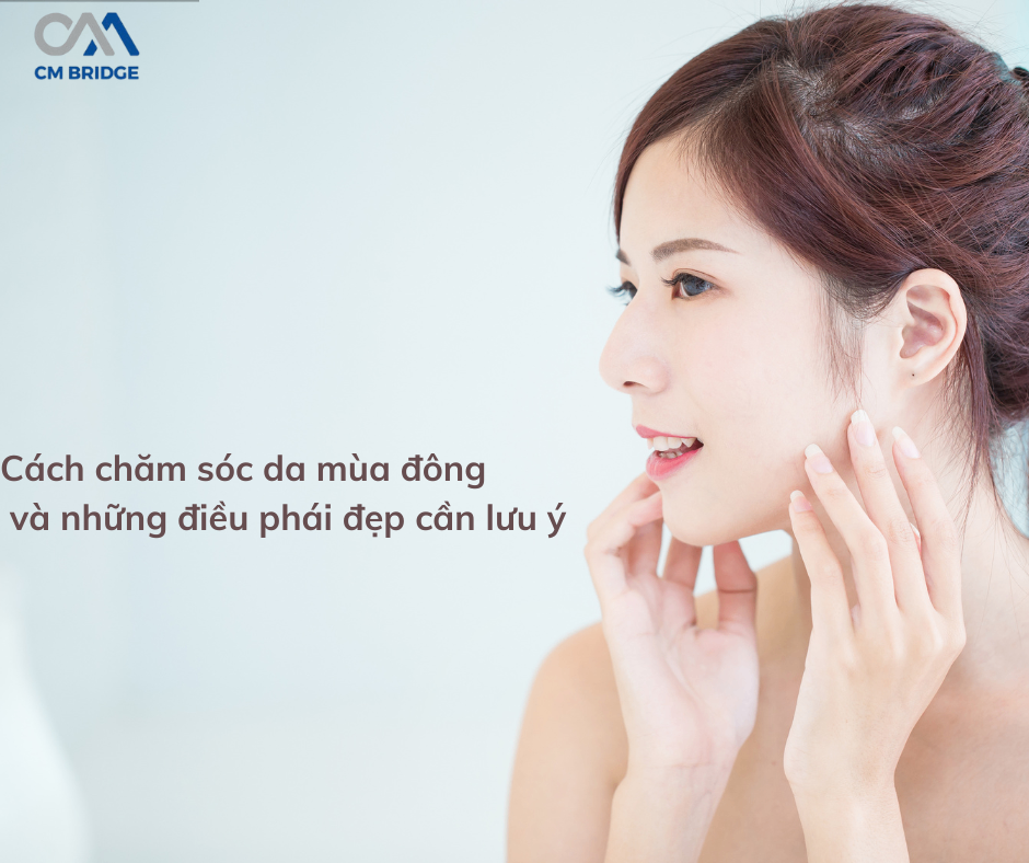 Cách chăm sóc da mùa đông và những điều phái đẹp cần lưu ý