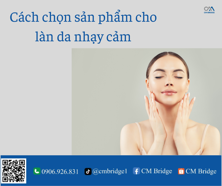 Cách chọn sản phẩm cho da nhạy cảm