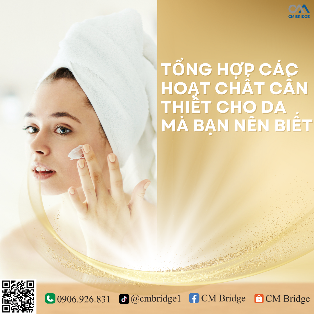 Tổng Hợp Các Hoạt Chất Cần Thiết Cho Da Mà Bạn Nên Biết
