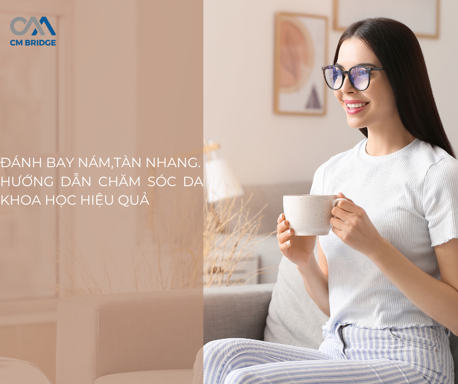 Đánh Bay Nám, Tàn Nhang. Hướng Dẫn Chăm Sóc Da Khoa Học Hiệu Quả