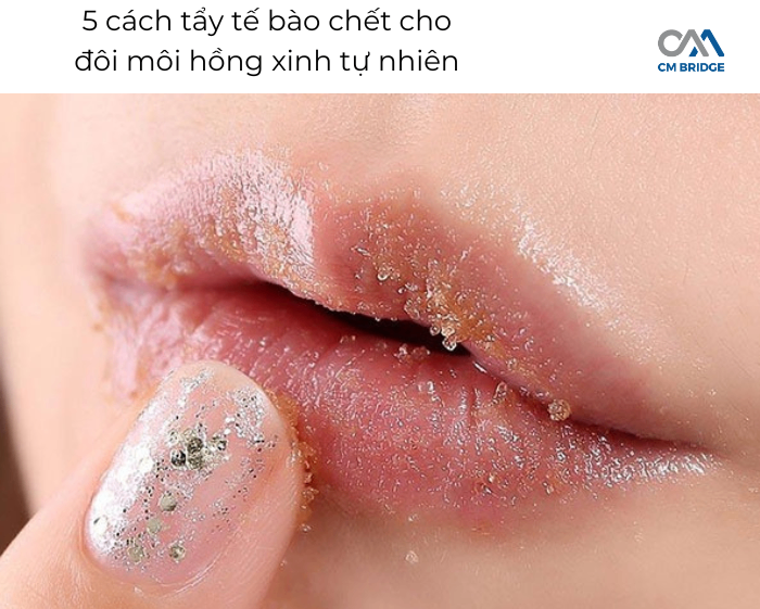 5 cách tẩy tế bào chết cho đôi môi hồng xinh tự nhiên