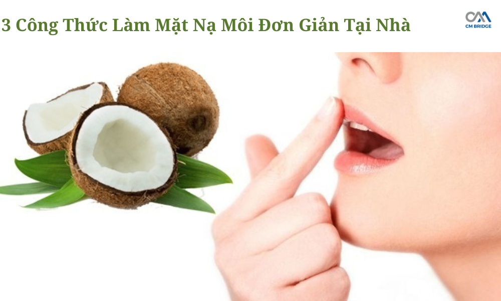 3 Công Thức Làm Mặt Nạ Môi Đơn Giản Tại Nhà
